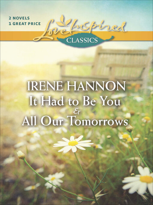 Title details for It Had to Be You & All Our Tomorrows by Irene Hannon - Wait list